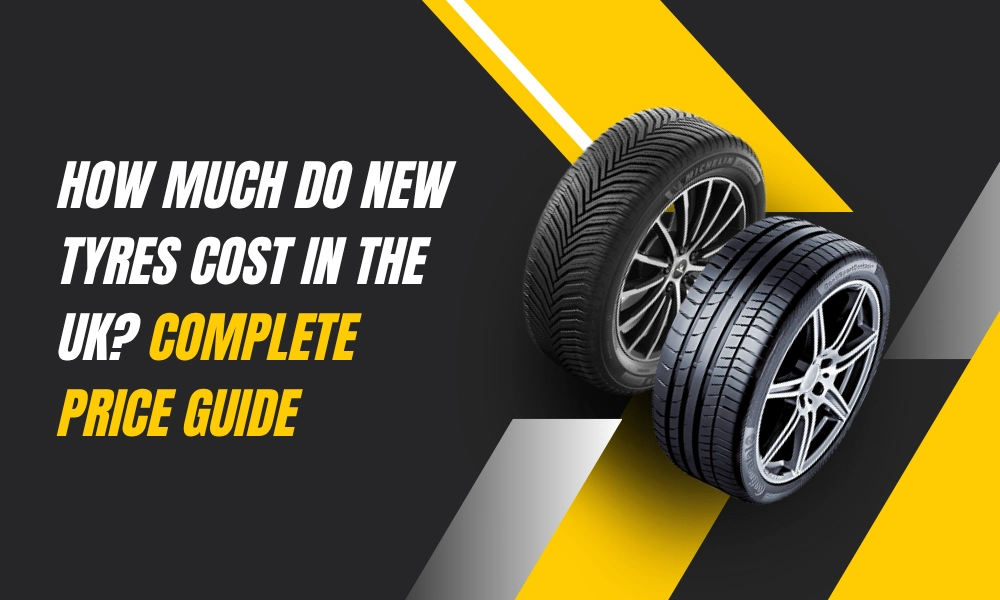 How Much Do New Tyres Cost in the UK? Complete Price Guide (2026)